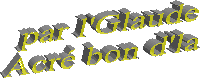 par l'Glaude
Acr bon d'la
