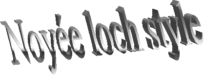 Noye loch style 